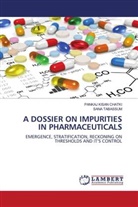Pankaj Kisan Chatki, Sana Tabassum - A DOSSIER ON IMPURITIES IN PHARMACEUTICALS