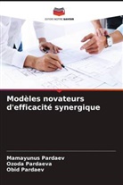 Mamayunus Pardaev, Obid Pardaev, Ozoda Pardaeva - Modèles novateurs d'efficacité synergique