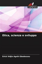 Erick Vidjin Agnih Gbodossou - Etica, scienza e sviluppo