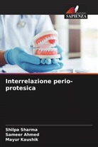 Sameer Ahmed, Mayur Kaushik, Shilpa Sharma - Interrelazione perio-protesica