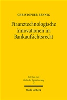 Christopher Rennig - Finanztechnologische Innovationen im Bankaufsichtsrecht