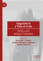 Boleslaw Z. Kabala, Ashleen Menchaca-Bagnulo, Nathan Pinkoski - Augustine in a Time of Crisis