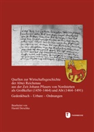 Quellen zur Wirtschaftsgeschichte der Abtei Reichenau aus der Zeit Johann Pfusers von Nordstetten als Großkeller (1450-1464) und Abt (1464-1491)
