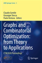 Claudio Gentile, Giuseppe Stecca, Paolo Ventura - Graphs and Combinatorial Optimization: from Theory to Applications