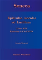Michael Weischede - Seneca - Epistulae morales ad Lucilium - Liber VIII Epistulae LXX - LXXIV