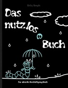 Ricky Roogle - DAS NUTZLOSE BUCH - Das absurde Beschäftigungsbuch