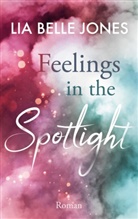 Lia Belle Jones - Feelings in the Spotlight