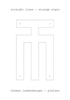 Thomas Laubenberger-Pletzer - straight lines - strange signs