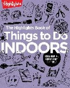 Highlights - The Highlights Book of Things to Do Indoors