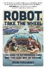 Jason Torchinsky - Robot, Take the Wheel