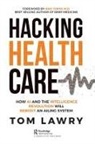 Tom Lawry - Hacking Healthcare