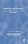 Camille Nakhid-Chatoor Nakhid, Anabel Fernandez Santana, Anabel Fernández Santana, Camille Nakhid, Margaret Nakhid-Chatoor, Anabel Fernández Santana... - Affirming Methodologies