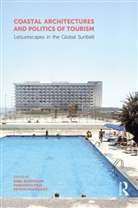 Sibel Pyla Bozdogan, Panayiota Phokaides Pyla, Sibel Bozdogan, Sibel Bozdoǧan, Sibel Bozdoğan, Petros Phokaides... - Coastal Architectures and Politics of Tourism