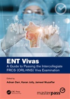 Adnan (Royal Wolverhampton Nhs Trust) Jolly Darr, Adnan Darr, Karan Jolly, Jameel Muzaffar - Ent Vivas: A Guide to Passing Intercollegiate Frcs Orl Hns Viva