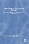 Karina Volkert Dancza, Karina Dancza, Stephanie Tempest, Anita Volkert - Supervision for Occupational Therapy