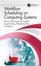 Kenli Li, Kenli Tang Li, Keqin Li, Li Kenli, Li Keqin, Jing Mei... - Workflow Scheduling on Computing Systems