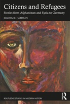 Joachim C. (University of Warwick Haberlen, Joachim C. Häberlen - Citizens and Refugees