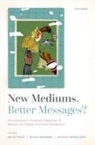 David (Professor of Anthropology and Develo Lewis, David (Professor of Social Policy and Devel Lewis, David Lewis, Dennis Rodgers, Rodgers Dennis, Michael Woolcock... - New Mediums, Better Messages?