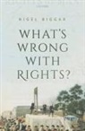 Nigel Biggar, Nigel (Regius Professor of Moral and Pasto Biggar, Biggar Nigel - What''s Wrong With Rights?