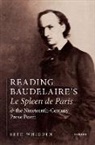 Seth Whidden, Seth (Professor of French Whidden, Whidden Seth - Reading Baudelaire s Le Spleen De Paris and the Nineteenth Century