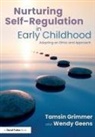 Wendy Geens, Tamsin Grimmer, Tamsin Geens Grimmer - Nurturing Self-Regulation in Early Childhood