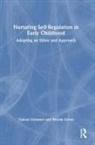 Wendy Geens, Tamsin Grimmer, Tamsin Geens Grimmer - Nurturing Self-Regulation in Early Childhood