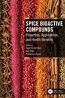 Sajad (Islamic University of Science a Ahmad Wani, Sajad Singh Ahmad Wani, Sajad Ahmad Wani, Pradyuman Kumar, Ajay Singh - Spice Bioactive Compounds