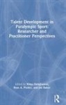 Joe Baker, Nima Pinder Dehghansai, Ross A. Pinder, Ross A. (Paralympics Australia Pinder, Joe Baker, Baker Joe... - Talent Development in Paralympic Sport