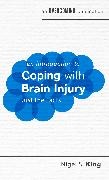 Nigel S King, Nigel S. King,  NIGEL S. KING - An Introduction to Coping with Brain Injury