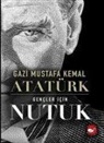 Mustafa Kemal Atatürk - Gencler icin Nutuk