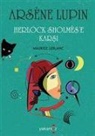 Maurice Leblanc - Arsene Lupin - Herlock Sholmese Karsi