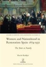 Rocío Rødtjer - Women and Nationhood in Restoration Spain 1874-1931