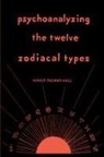 Manly P. Hall - Psychoanalyzing the Twelve Zodiacal Types