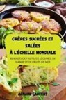 Arnaud Laurent - CRÊPES SUCRÉES ET SALÉES À L'ÉCHELLE MONDIALE