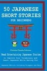 English Japanese Language and Teacher. . ., English Japanese Language and Teachers C, Christian Tamaka Pedersen - 50 Japanese Stories for Beginners Read Entertaining Japanese Stories to Improve Your Vocabulary and Learn Japanese While Having Fun