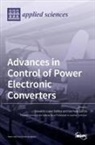 Germain Garcia, Oswaldo Lopez Santos - Advances in Control of Power Electronic Converters