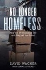 David Wagner - NO LONGER HOMELESS