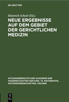 Heinrich Scheel - Neue Ergebnisse auf dem Gebiet der gerichtlichen Medizin