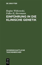 Falko H. Herrmann, Regine Witkowski - Einführung in die klinische Genetik