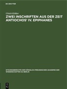Ulrich Köhler - Zwei Inschriften aus der Zeit Antiochos' IV. Epiphanes