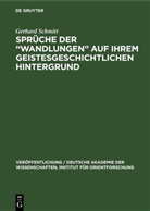 Gerhard Schmitt - Sprüche der "Wandlungen" auf ihrem geistesgeschichtlichen Hintergrund