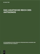 Ulrich Köhler - Das asiatische Reich des Antigonos