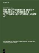 Ulrich Köhler - Der thukydideische Bericht über die oligarchische Umwälzung in Athen im Jahre 411