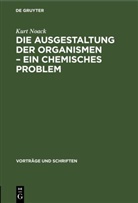 Kurt Noack - Die Ausgestaltung der Organismen - Ein chemisches Problem
