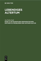 Asa Tacho-Godi - Lebendiges Altertum - 9: Die russischen demokratischen Kritiker zu Problemen der antiken Kultur