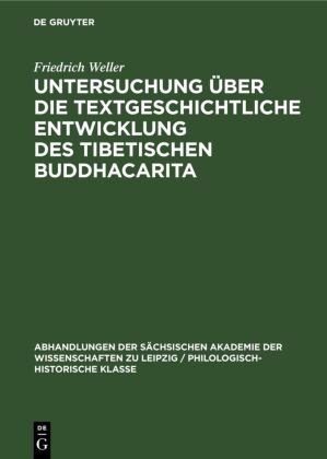 Friedrich Weller - Untersuchung über die textgeschichtliche Entwicklung des tibetischen Buddhacarita