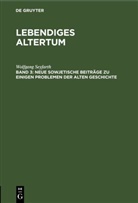 Wolfgang Seyfarth - Lebendiges Altertum - 3: Neue sowjetische Beiträge zu einigen Problemen der alten Geschichte