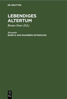 Menander, Bruno Doer, Rudolf Schottlaender - Lebendiges Altertum - 6: Das Rauhbein (Dyskolos)