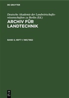 Deutsche Akademie der Landwirtschaftswissenschaften zu Berlin - Archiv für Landtechnik - Band 3, Heft 1: 1961/1962