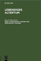 Hans-Joachim Diesner - Lebendiges Altertum - 2: Griechische Tyrannis und griechische Tyrannen